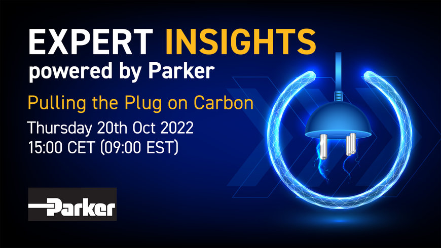 Parker discusses smart electrification in the latest ‘Expert Insights’ talk - Pulling the Plug on Carbon